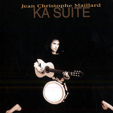 Ka suite,Jean Christophe Maillard