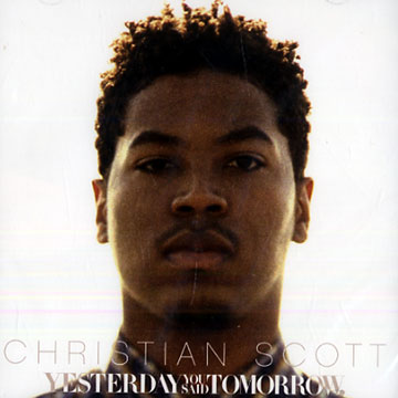 Yesterday you said tomorrow,Christian Scott