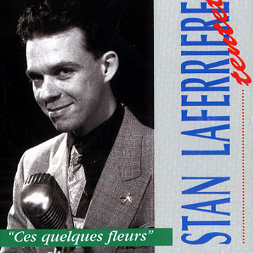 Ces quelques fleurs,Stan Laferriere