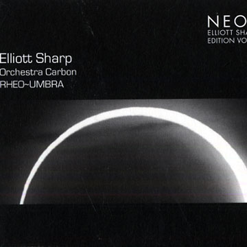RHEO-UMBRA,Elliott Sharp
