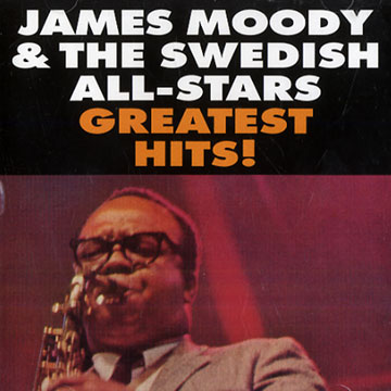 James Moody & the Swedish All-stars - Greatest hits!,James Moody