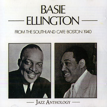 From the Southland Cafe: Boston 1940,Count Basie , Duke Ellington