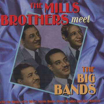 The Mills Brothers meet the Big Bands, The Mills Brothers