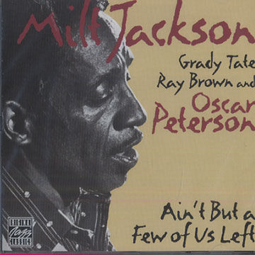 Ain't but a few of us left,Milt Jackson