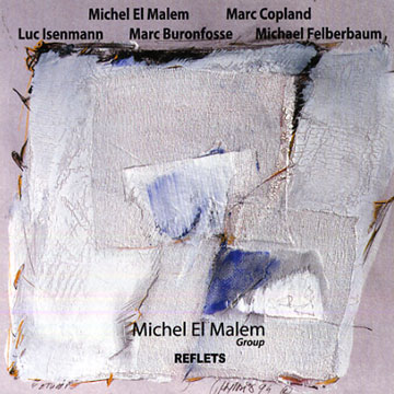 Reflets: Michel El Malem group,Michel El Malem