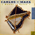 Donde Estoy ?, Carlos Maza