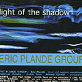 light of the shadow, Eric Plandé