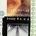 and the electric Bebop Band, Paul Motian
