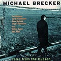 Tales from the Hudson, Michael Brecker