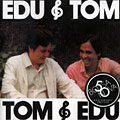 Tom & Edu, Edu & Tom, Tom Jobim , Edu Lobo