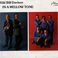 In a mellow tone, Wild Bill Davison , Tommy Saunders