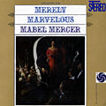 Merely marvellous, Mabel Mercer