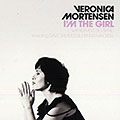 I'm the girl, Veronica Mortensen