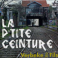 La p'tite ceinture: Verbeke & Fils, Patrick Verbeke , Steve Verbeke