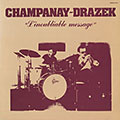 L'inoubliable message, Christian Champanay , Jean-claude Drazek