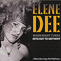 When night turns into day to Metheny, Elene Dee