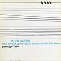 Four altos, Gene Quill , Sahib Shihab , Hal Stein , Phil Woods