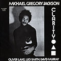 Clarity, Michael Gregory Jackson