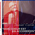 Mon coeur est un accordeon, Daniel Colin