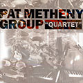 Quartet, Pat Metheny