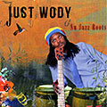 Nu Jazz roots, Just Wody