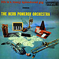 Life is a many splendored gig, Herb Pomeroy
