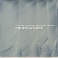 Propagations, Marc Baron , Bertrand Denzler , Jean-luc Guionnet , Stephane Rives