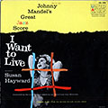 I want to live !, Johnny Mandel