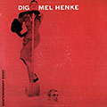 Dig, Mel Henke