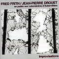 Improvisations en public aux Laboratoires d'Aubervilliers, Jean-pierre Drouet , Fred Frith