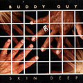 SKin deep, Buddy Guy