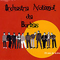 15 ans de scne,   Orchestre National De Barbes