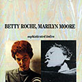 Sophisticated lady, Marylin Moore , Betty Roché