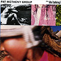 Still Life (talking), Pat Metheny