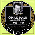 Charlie Barnet and his orchestra 1939 - 1940, Charlie Barnet