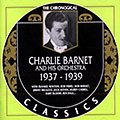 Charlie Barnet and his orchestra 1937 - 1939, Charlie Barnet