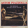 Le songe d'une nuit d'�t�, Astor Piazzolla