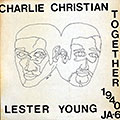 Together 1940, Charlie Christian , Lester Young
