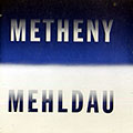 Metheny Mehldau, Brad Mehldau , Pat Metheny