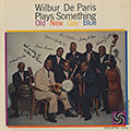 Plays Something Old, New, Gay, Blue, Wilbur De Paris