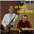 Lee Konitz meets Jimmy Guiffre, Jimmy Giuffre , Lee Konitz