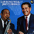 Lawrence Welk and Johnny Hodges, Johnny Hodges , Lawrence Welk