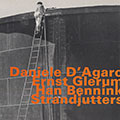 Strandjutters, Han Bennink , Daniele D'agaro , Ernst Glerum