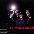 Le Male Entendu, Nancy Huston