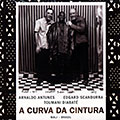 A curva da cintura, Arnaldo Antunes , Toumani Diabate , Edgard Scandurra