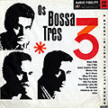 Os Bossa tres, Edison Machado , Sebastiao Neto , Carlos Vinhas