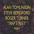 Trap street, Steve Beresford , Alan Tomlinson , Roger Turner