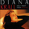Only trust your heart, Diana Krall