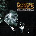 Big time woman, Roosevelt Sykes