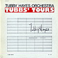 Tubbs' tours, Tubby Hayes